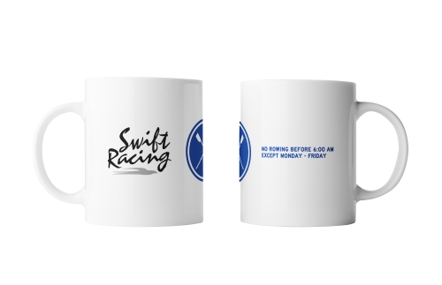 Mug - "NO ROWING BEFORE 6am  & Swift Racing" design