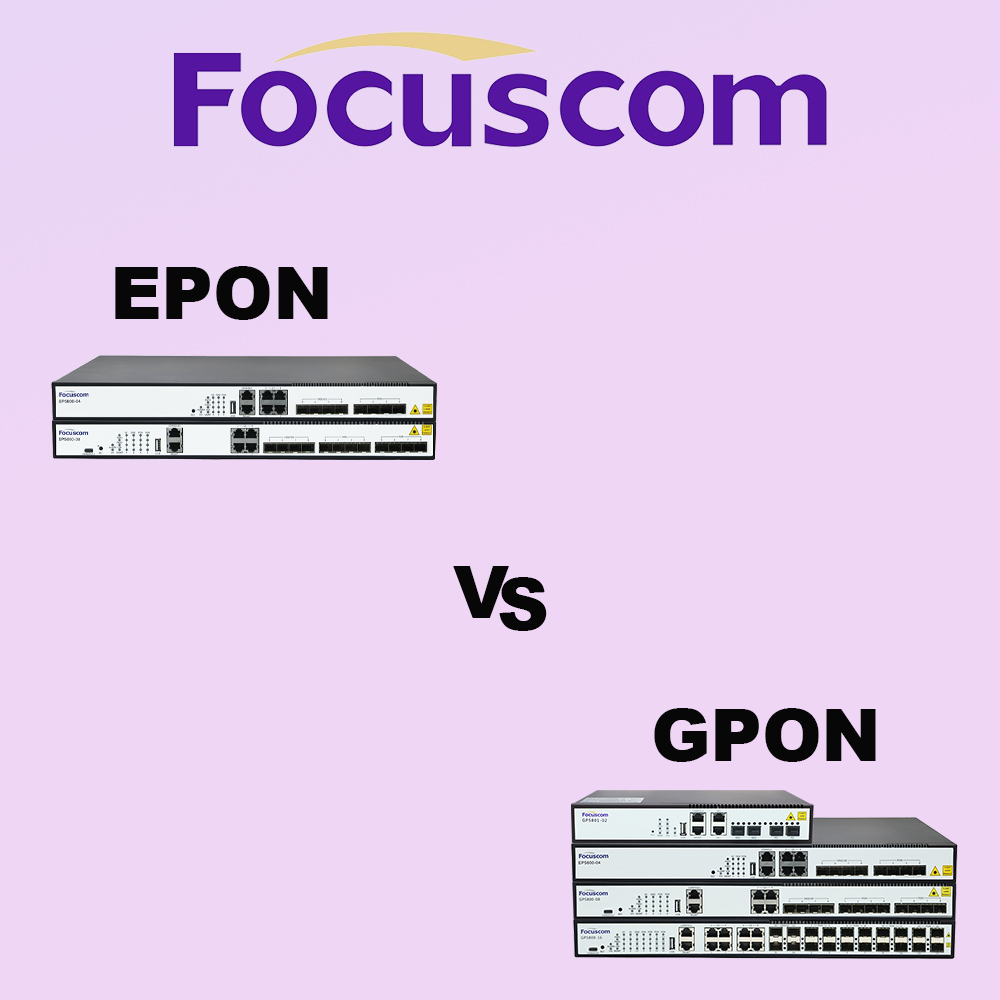 EPON vs. GPON：核心技术区别、应用场景与 OLT 选型指南